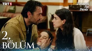 Taşacak Bu Deniz 2. Bölüm @trt1