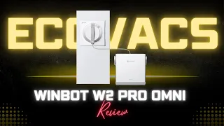 Goodbye Dirty Windows Forever! ECOVACS WINBOT W2 PRO OMNI Review