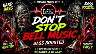 Dont Stop Bell ( Edm Drop ) Trance Music 2023 || New Dj Remix 2023 || #TranceMusicCity