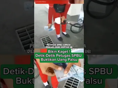 Bikin Kaget! Detik-Detik Petugas SPBU Buktikan Uang Palsu