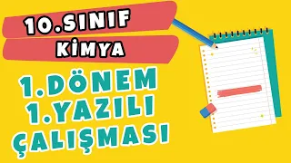 10. Sınıf Kimya 1. Dönem 1. Yazılı Çalışması