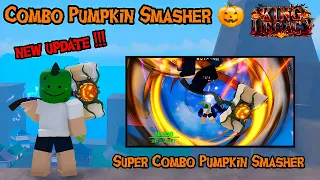 Best Combo Of Pumpkin Smasher? Really Strong | King Legacy