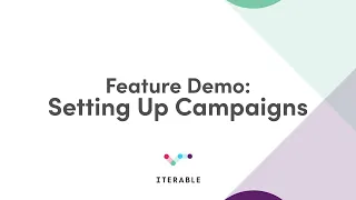 Iterable Feature Demo: Setting Up Campaigns in Iterable