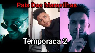 País das Maravilhas (Temporada 2)