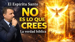 El Espíritu Santo NO es lo que tú crees: la verdad bíblica que casi nadie te explicó