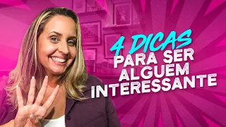 04 DICAS PARA SE TORNAR ALGUÉM MAIS INTERESSANTE | Escolhi Esperar Responde