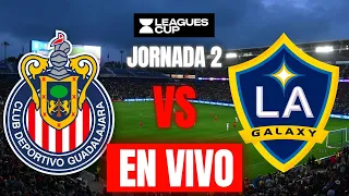 CHIVAS VS GALAXY EN VIVO JORNADA 3 LEAGUES CUP 2024 / CHIVAS VS LOS ANGELES GALAXY EN VIVO