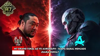 M7 GRAND FINAL AE VS AURORA - TIBA2 TIM AKU MSK GRAND FINAL PIALA DUNIA MLBB 🤯😱 SEMOGA HOKI!!