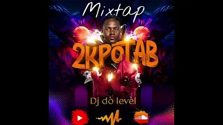 Dj DÒ LEVÈL MIXTAPE 2KAPOTAB 📼🎧🔥 2024