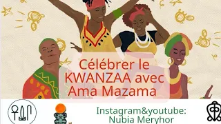 Ma 1ère Célébration du Kwanzaa en famille avec Ama Mazama
