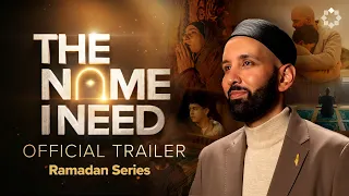 Ramadan Series 2026 | The Name I Need with Dr. Omar Suleiman | Official Trailer