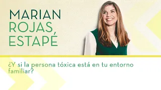¿Y si la persona tóxica está en tu entorno familiar?