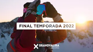 FINAL DE TEMPORADA 2021-2022 | GRANDVALIRA ANDORRA