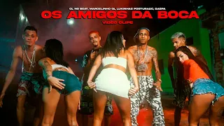 OS AMIGOS DA BOCA - CL NO BEAT, MARCELINHO 01, LUKINHAS POSTURADO, GASPA - VIDEO CLIPE OFICIAL