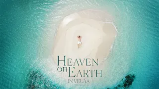 HEAVEN ON EARTH IN VELAA