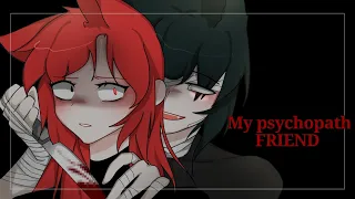 •[My psychopath friend 📜❗]• |GCMM /+15