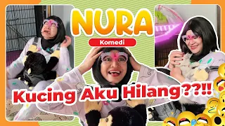 KUCINGKU HILANG??!!!!! | NURA KOMEDI