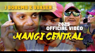 Mangi Central _ J Bongma X Vaksen (Official Video_2025)