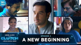 Dice Media | Clutch | Web Series | Episode 2 | Ft. Vishal Vashishtha, Ahsaas Channa & Saurabh Ghadge