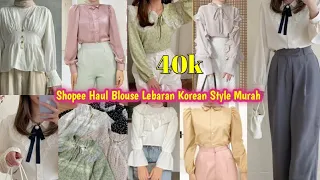 Shopee Haul Blouse Lebaran Korean Style 2022