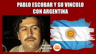PABLO ESCOBAR Y SU VINCULO CON ARGENTINA