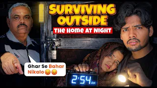 Father Kicked Us Out | Surviving Outside the Home at Night