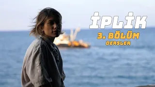 İPLİK | Bölüm 3 | Dersler