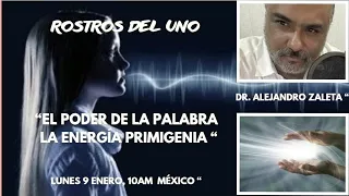 Alejandro Zaleta El Poder de la Palabra la Energía Primigenia