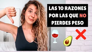 ¿Por qué NO PIERDO PESO si hago dieta? | 10 RAZONES que NECESITAS tener en cuenta