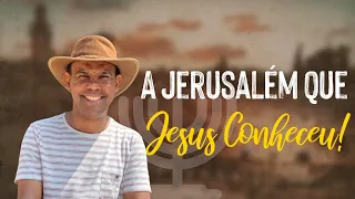 A Jerusalém que Jesus conheceu - Rodrigo Silva