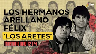 T2:E4 HERMANOS ARELLANO FÉLIX: El binomio que CREÓ el CÁRTEL de TIJUANA