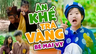 ĂN KHẾ TRẢ VÀNG ♪ Bé MAI VY Thần Đồng Âm Nhạc Việt Nam [MV Official]