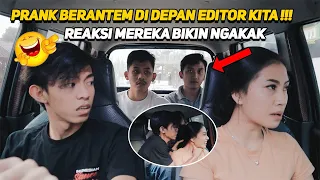 PRANK BERANTEM DI DEPAN EDITOR KITA ! REAKSI MEREKA BIKIN NGAKAK BANGET......