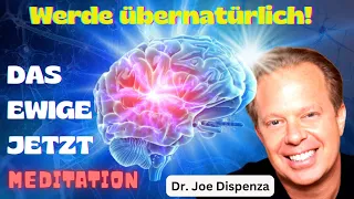 DR. JOE DISPENZA - Werde übernatürlich💥 Das Ungewöhnliche erreichen ❤️ Meditation (deutsch)