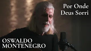 Por Onde Deus Sorri | Música inédita de Oswaldo Montenegro e Luiza Lara