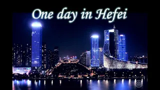 One Day in Hefei