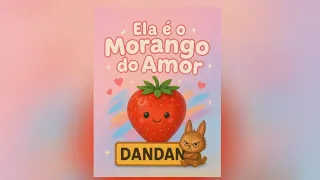 Ela é o morango do amor não tá no menu - (versão Dan) tik tok viral 