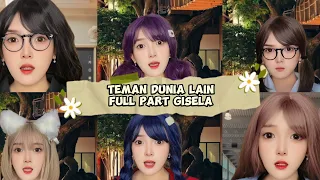 TIKTOK GISELAPETRONELLA - TEMAN DUNIA LAIN (FULL PART)