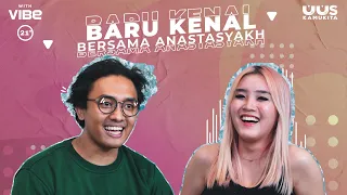 EPS 29. BARU KENAL  BERSAMA ANASTASYAKH  | 21+