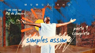 Mumuzinho - SIMPLES ASSIM (Ao Vivo) - Parte 1 COMPLETA