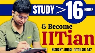 Time Table that got me into IIT-D (AIR 247) in 4 months | Nishant Jindal