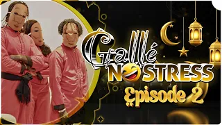 GALLÉ NO STRESS (RAMADAN) - EPISODE 2