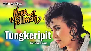 Noer Halimah - Tungkeripit (Official Lyric Video)