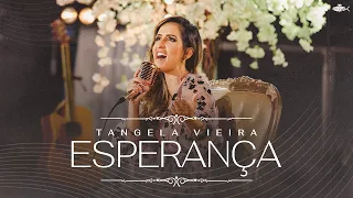 Tangela Vieira - Esperança | Clipe Oficial