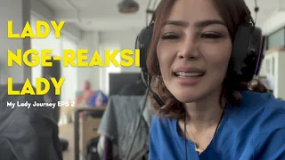EPS.2 | MY LADY JOURNEY | LADI NGE REAKSI LADY