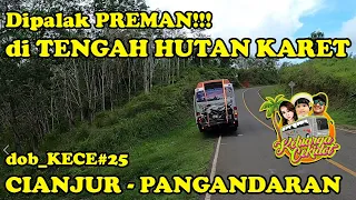DIPALAK PREMAN ! RESIKO KELILING INDONESIA PAKAI CAMPERVAN | CIANJUR KE PANGANDARAN | dob_KECE#25