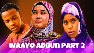 Musalsalka Waayo aduun Part 2