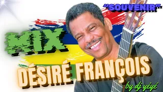 Medley Désiré François "Souvenir"💓🎵/ MIX live By DJ yéyé