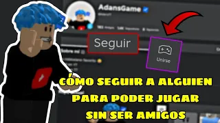CÓMO SEGUIR A CUALQUIER PERSONA Y PODER JUGAR SIN TENERLO DE AMIGOS EN ROBLOX 🤩😱