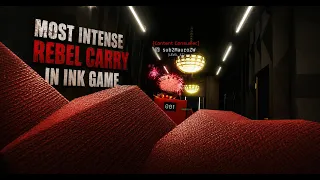 MOST INTENSE AND BEST REBEL CARRY IN INK GAME FULL VIDEO